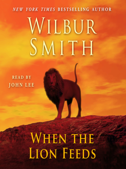 Title details for When the Lion Feeds by Wilbur Smith - Wait list